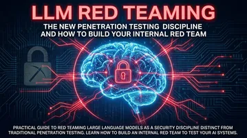 LLM Red Teaming: The New Penetration Testing Discipline and How to Build Your Internal Red Team